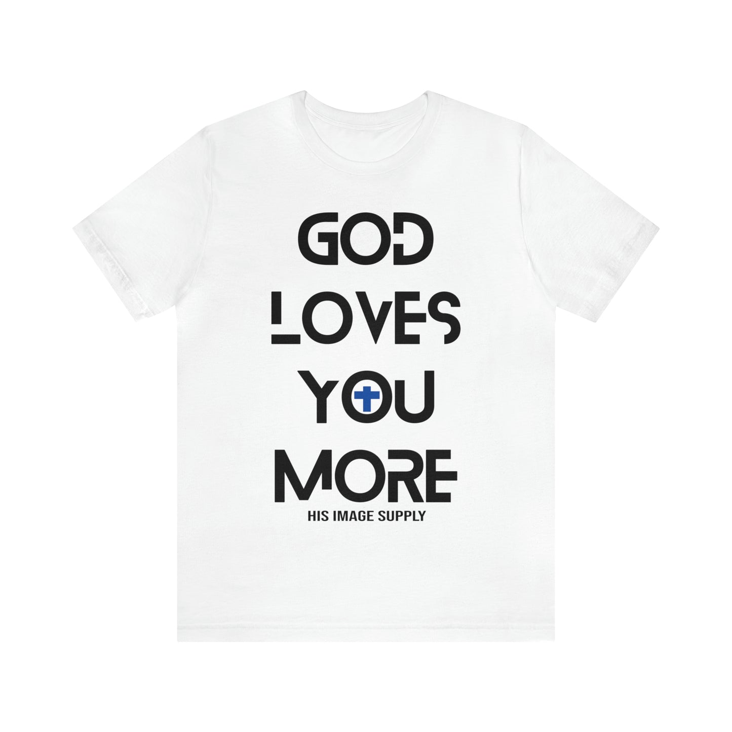 God Loves You More v1.0 Tee
