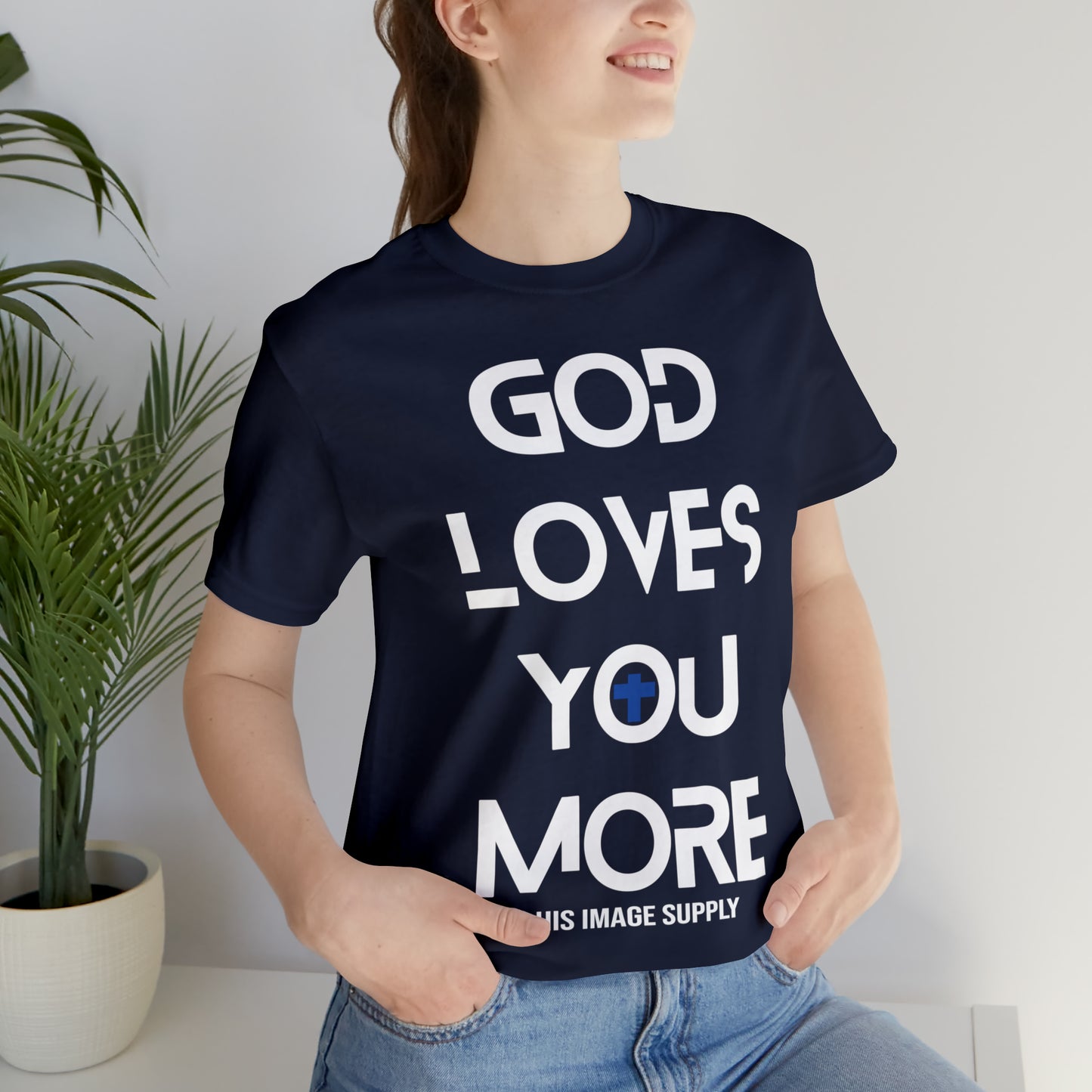 God Loves You More v1.0 Tee