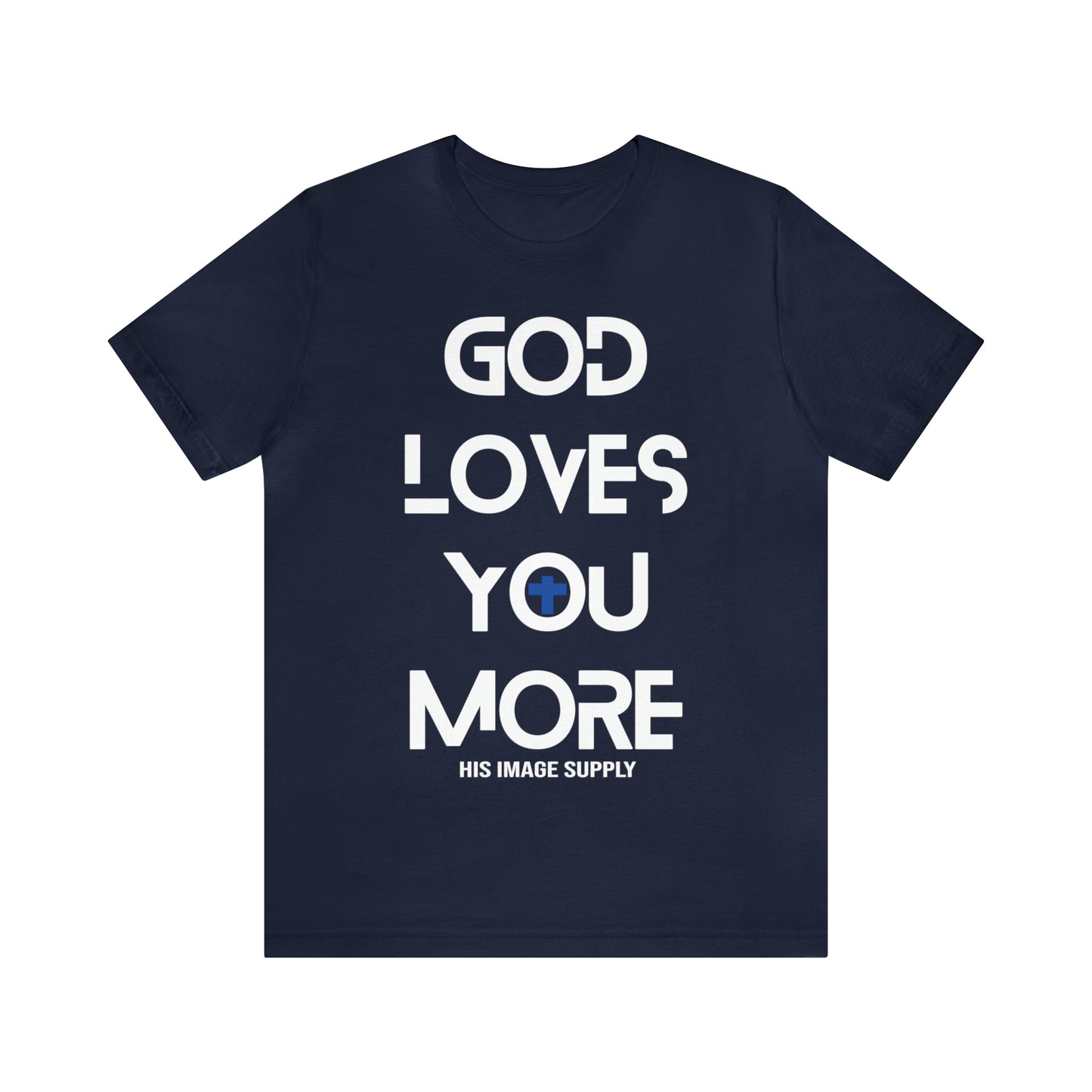 God Loves You More v1.0 Tee