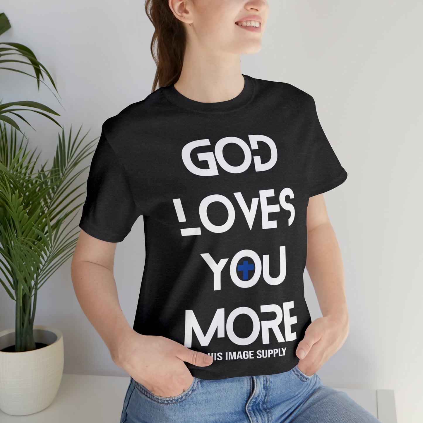 God Loves You More v1.0 Tee