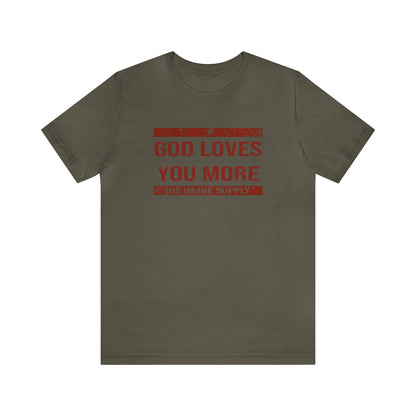 God Loves You More Distressed Tee
